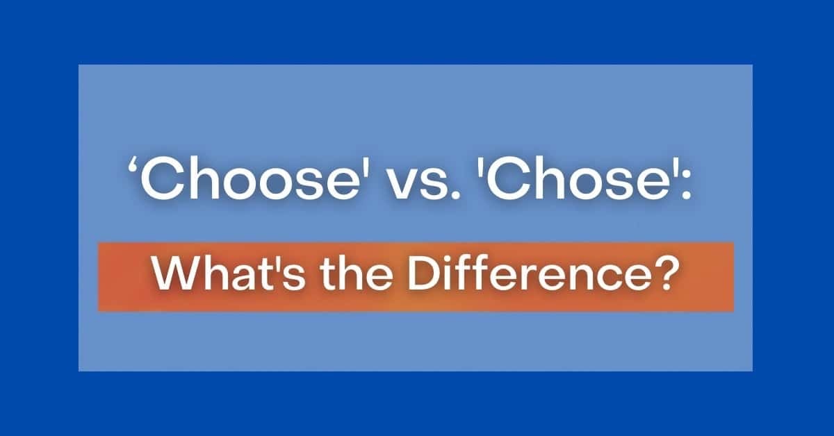 Commonly Confused Words: Choose, Chose, and Chosen Commonly Confused Words: Choose, Chose, and Chosen